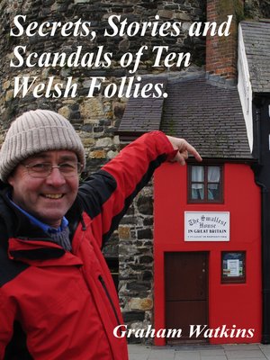 cover image of Secrets, Stories and Scandals of Ten Welsh Follies.